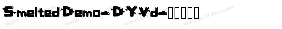 SmeltedDemo-DYVd字体转换 SmeltedDemo-DYVd字体转换