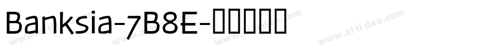 Banksia-7B8E字体转换