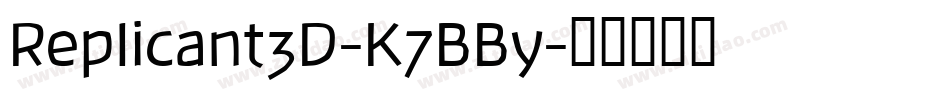 Replicant3D-K7BBy字体转换