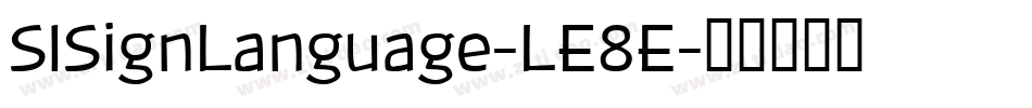 SlSignLanguage-LE8E字体转换