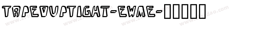 TapedUpTight-eWme字体转换