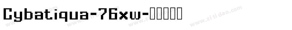 Cybatiqua-76xw字体转换