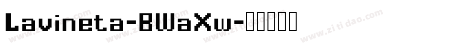 Lavineta-BWaXw字体转换 Lavineta-BWaXw字体转换