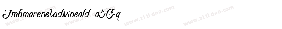 Jmhmorenetadivineold-o5Gq字体转换 Jmhmorenetadivineold-o5Gq字体转换