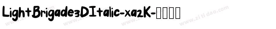 LightBrigade3DItalic-xa2K字体转换
