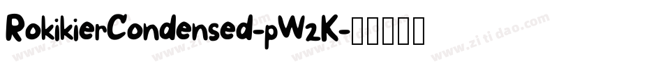 RokikierCondensed-pW2K字体转换