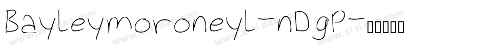 Bayleymoroneyl-nDgP字体转换