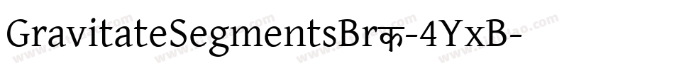GravitateSegmentsBrk-4YxB字体转换