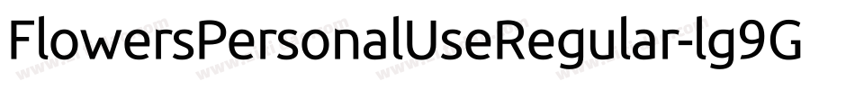 FlowersPersonalUseRegular-lg9GD字体转换