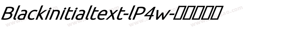 Blackinitialtext-lP4w字体转换