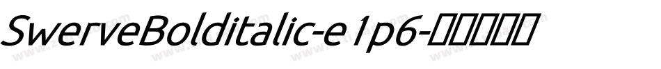 SwerveBolditalic-e1p6字体转换