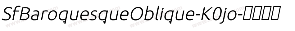 SfBaroquesqueOblique-K0jo字体转换