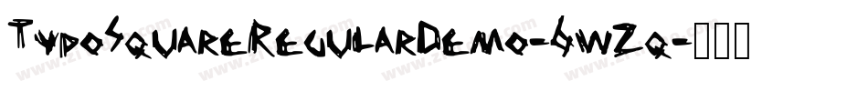 TypoSquareRegularDemo-6wZq字体转换 TypoSquareRegularDemo-6wZq字体转换