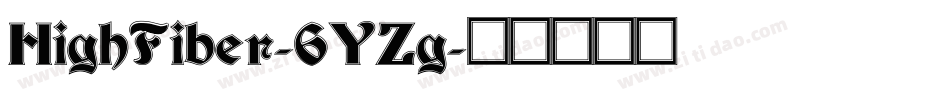 HighFiber-6YZg字体转换 HighFiber-6YZg字体转换