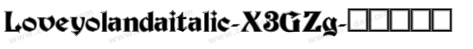 Loveyolandaitalic-X3GZg字体转换