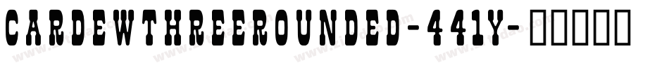 CardewThreeRounded-441Y字体转换