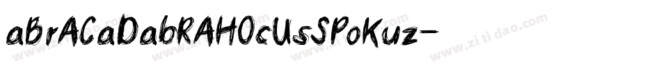 aBrACaDabRAHOcUsSPoKuz字体转换