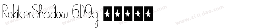 RokikierShadow-6D9g字体转换 RokikierShadow-6D9g字体转换