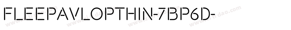 FleepavlopThin-7BP6D字体转换