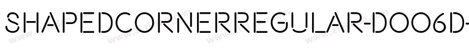 ShapedCornerRegular-DOO6d字体转换 ShapedCornerRegular-DOO6d字体转换