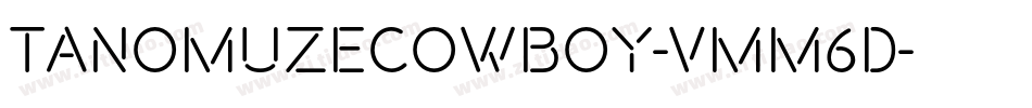 TanomuzeCowboy-vmm6D字体转换
