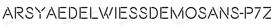ArsyaEdelwiessDemoSans-p7ZDr字体转换