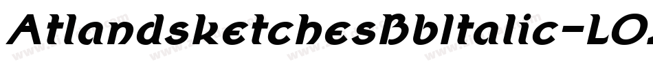 AtlandsketchesBbItalic-L0Z字体转换 AtlandsketchesBbItalic-L0Z字体转换