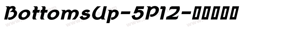 BottomsUp-5P1Z字体转换