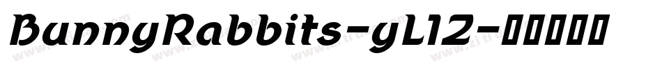 BunnyRabbits-yL1Z字体转换 BunnyRabbits-yL1Z字体转换