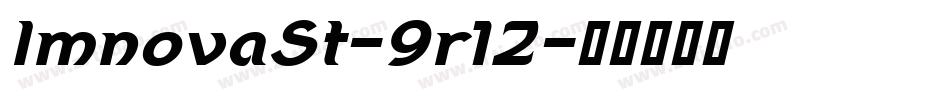 ImnovaSt-9r1Z字体转换 ImnovaSt-9r1Z字体转换