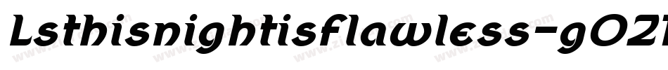 Lsthisnightisflawless-g0Z1字体转换