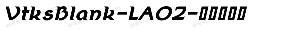 VtksBlank-LA0Z字体转换
