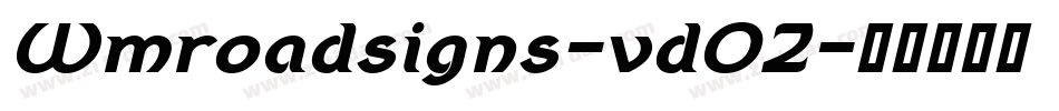 Wmroadsigns-vd0Z字体转换 Wmroadsigns-vd0Z字体转换