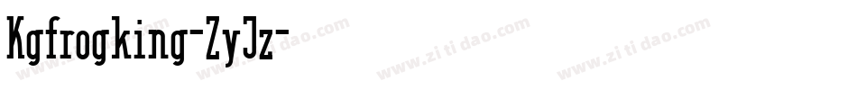 Kgfrogking-ZyJz字体转换