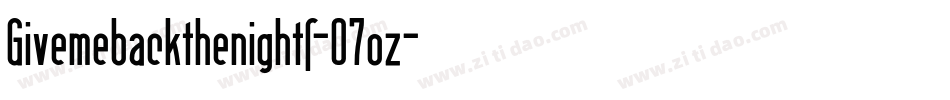 Givemebackthenights-07oz字体转换