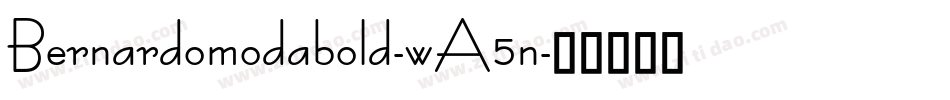 Bernardomodabold-wA5n字体转换