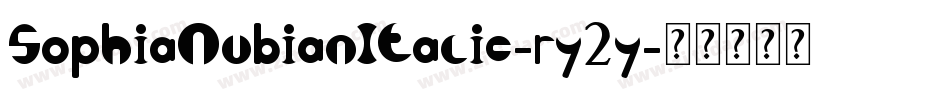 SophiaNubianItalic-ry2y字体转换