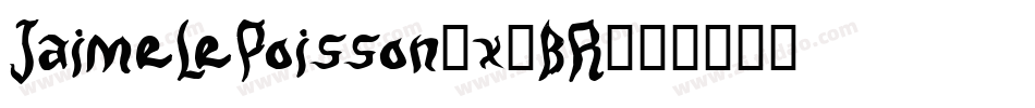 JaimeLePoisson-x9BR字体转换
