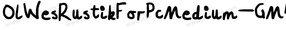 OlWesRustikForPcMedium-GM4D字体转换