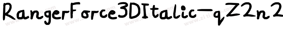 RangerForce3DItalic-qZ2n2字体转换 RangerForce3DItalic-qZ2n2字体转换