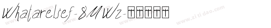 Whatarelief-8MWz字体转换