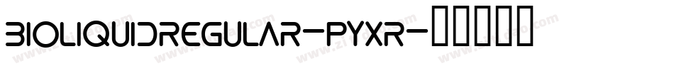 BioliquidRegular-pyXR字体转换