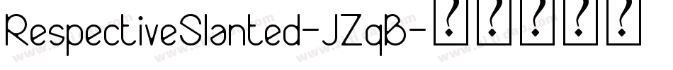 RespectiveSlanted-JZqB字体转换