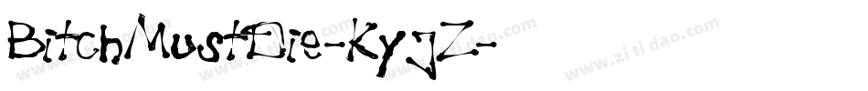 BitchMustDie-KyjZ字体转换