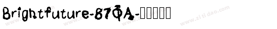 Brightfuture-87OA字体转换
