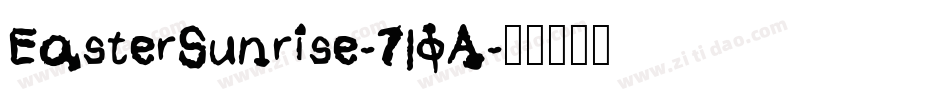 EasterSunrise-71oA字体转换 EasterSunrise-71oA字体转换