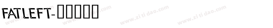 FATLEFT字体转换