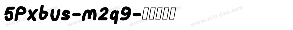 5Pxbus-m2q9字体转换
