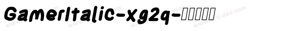 GamerItalic-xg2q字体转换