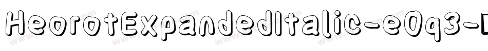 HeorotExpandedItalic-e0q3字体转换 HeorotExpandedItalic-e0q3字体转换